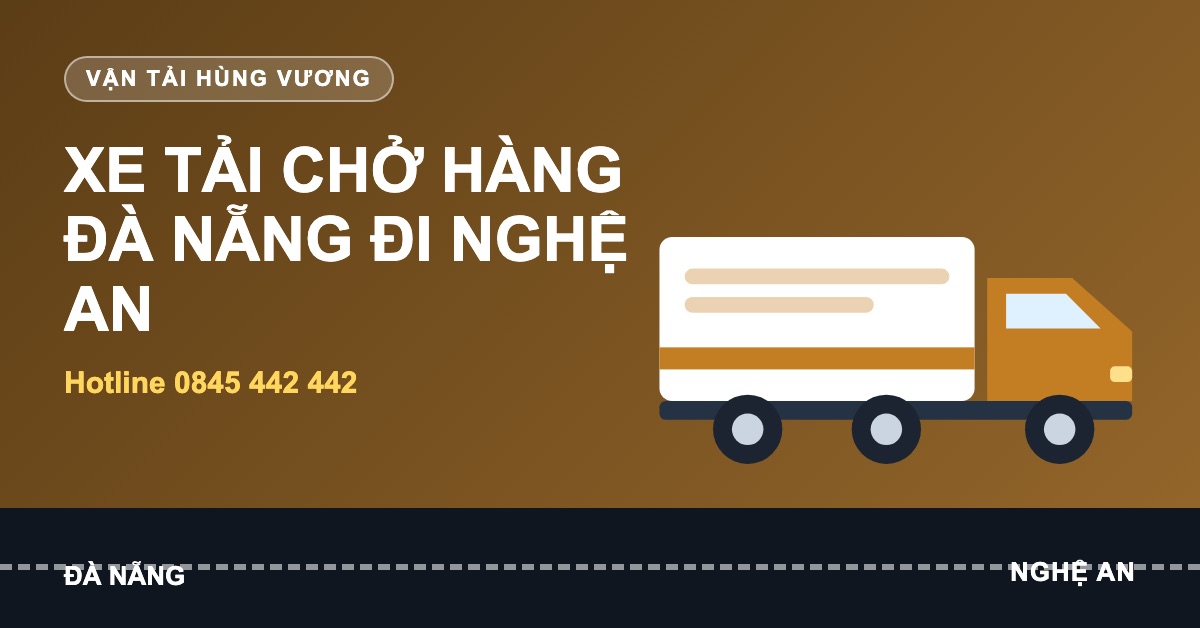 Xe tải chở hàng Đà Nẵng đi Nghệ An của Vận tải Hùng Vương